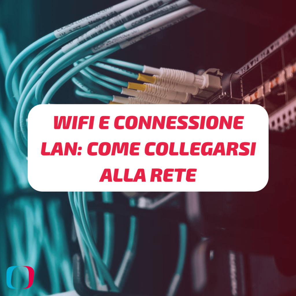 WiFi e connessione LAN come collegarsi alla rete
