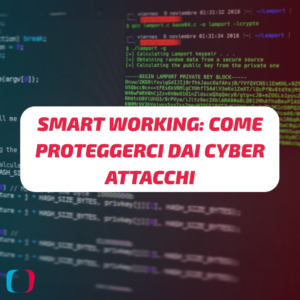 Smart working: come proteggerci da cyber attacchi