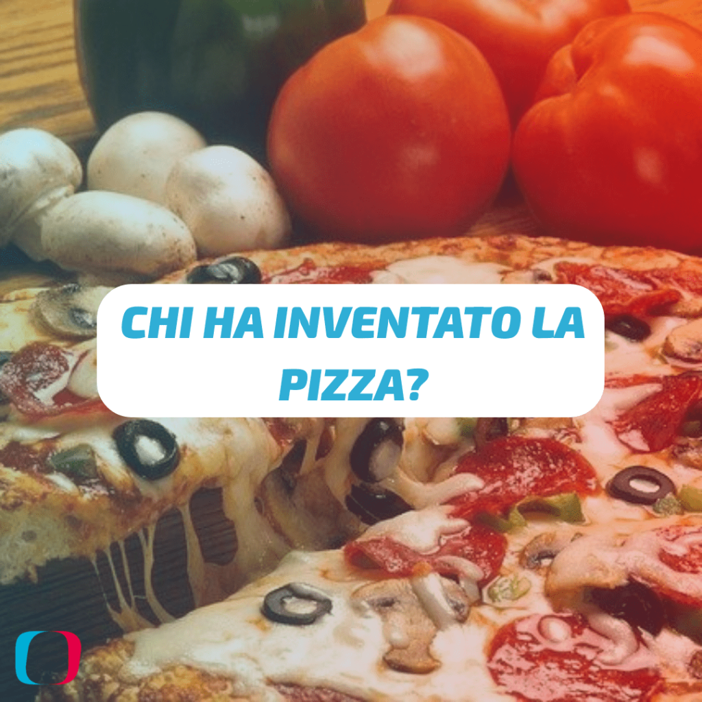 Chi ha inventato la Pizza?